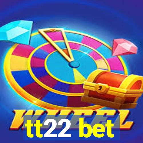 tt22 bet